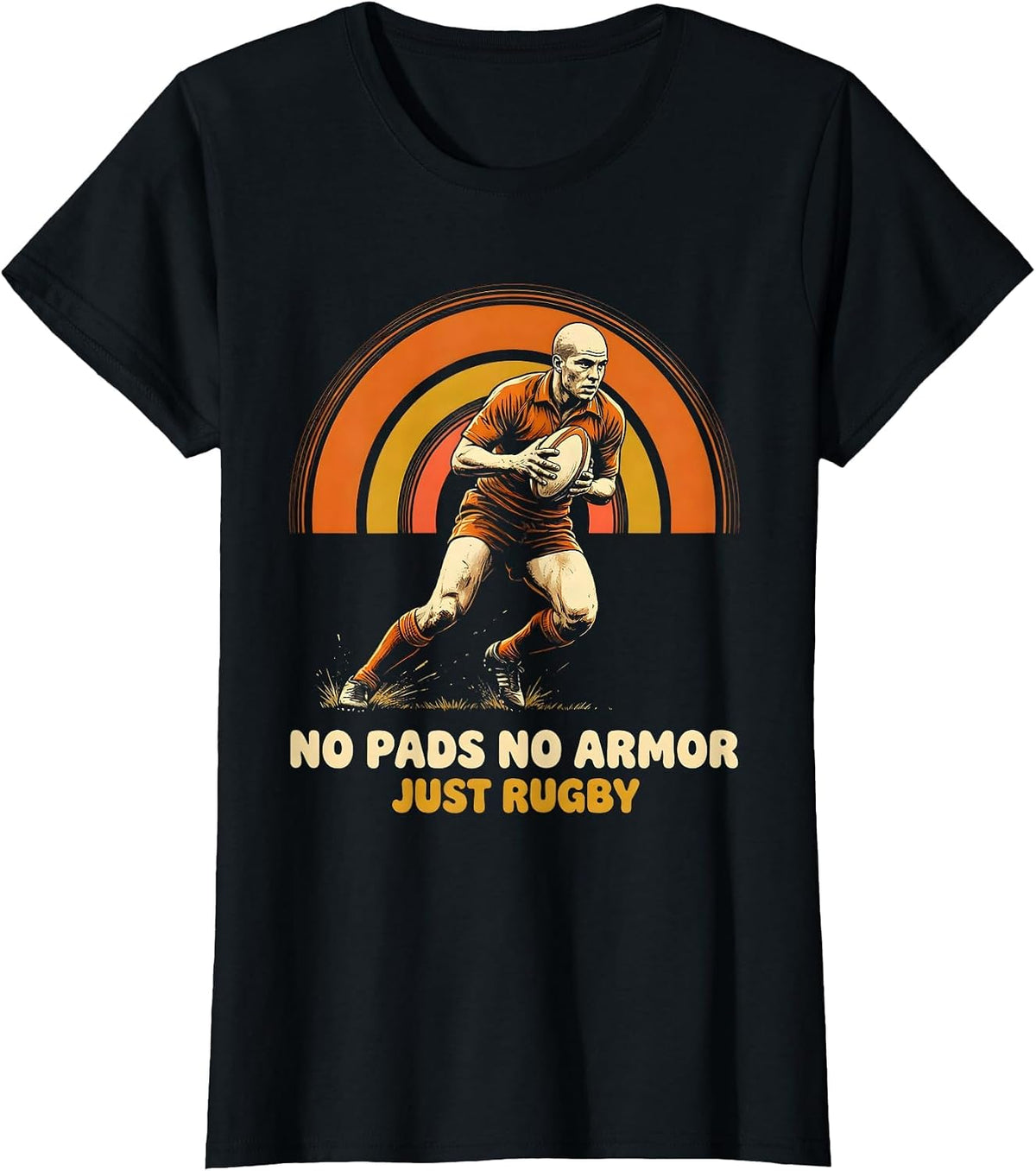 No Pads No Armor Just Rugby Funny Rugby Player Coach Fan T-Shirt - Black