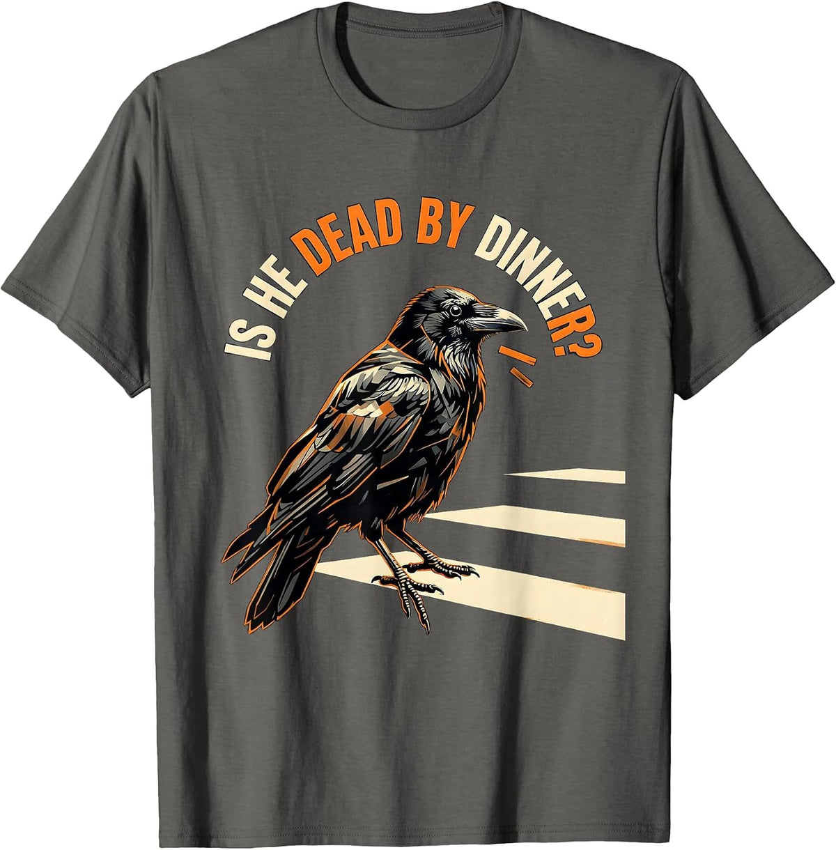 Is He Dead By Dinner Stencil Dark Humor Crow Raven Bird T-Shirt - Asphalt Grey