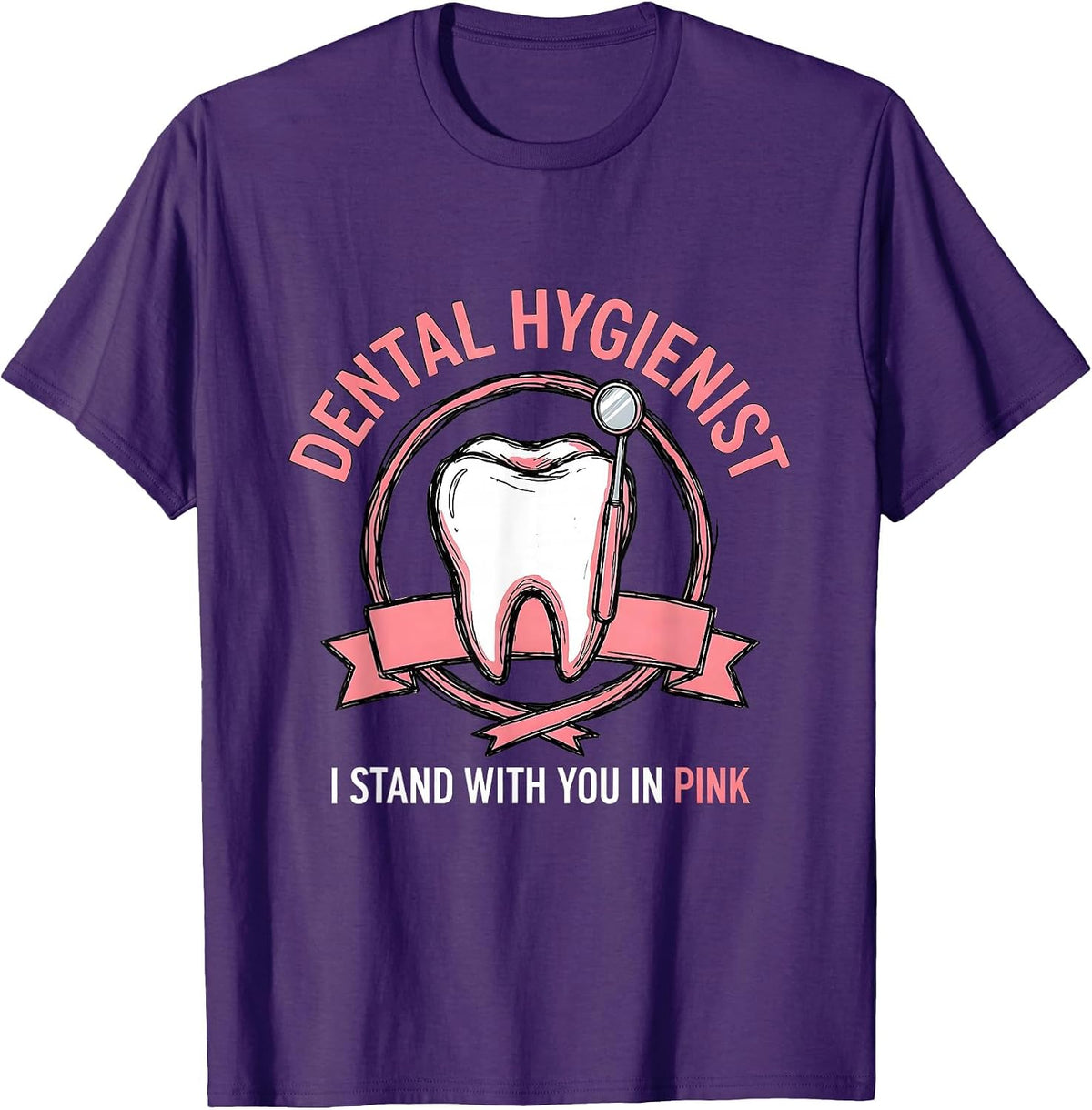 Dental Hygienist, I Stand With You In Pink Dental T-Shirt - Purple