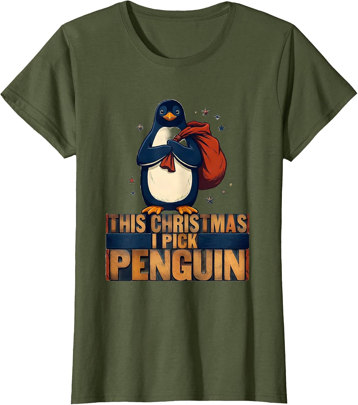 Women's This Christmas, I Pick Penguin Funny Penguin Lover Christmas T-Shirt - Olive Green