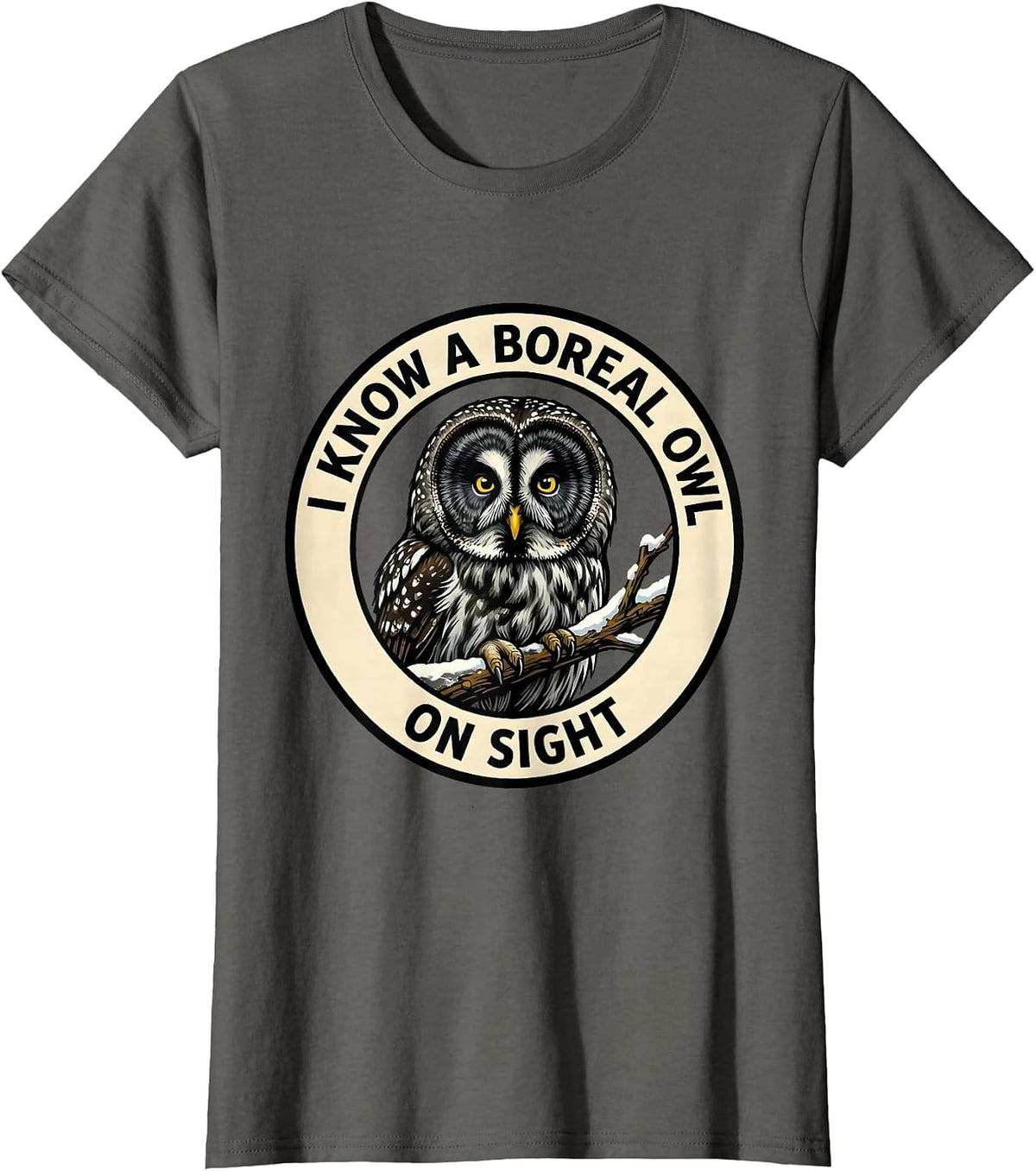 Women's I Know A Boreal Owl On Sight Funny Owl Lover Birdwatching T-Shirt - Asphalt Grey