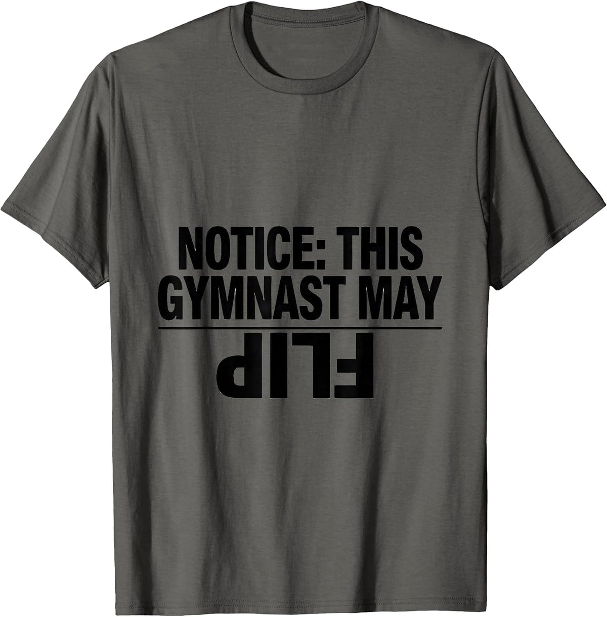 Notice: This Gymnast May Flip Funny Gymnastics Girl Gift T-Shirt - Asphalt Grey