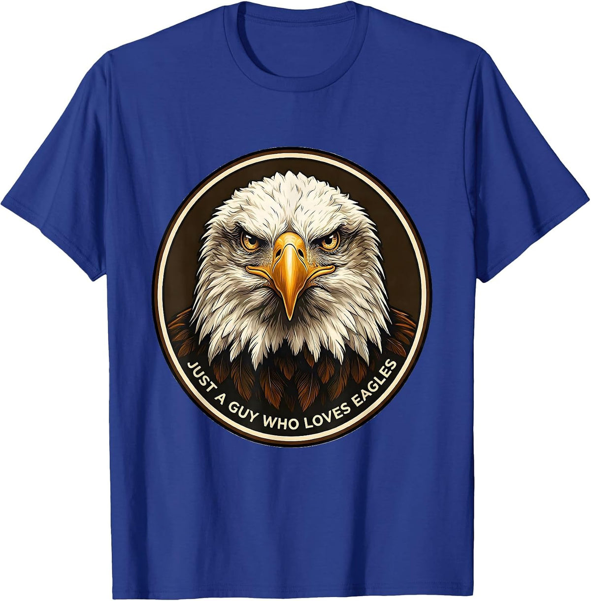 Men's Just A Guy Who Loves Eagles Funny Bald Eagle Fan Faith Gift T-Shirt - Royal Blue