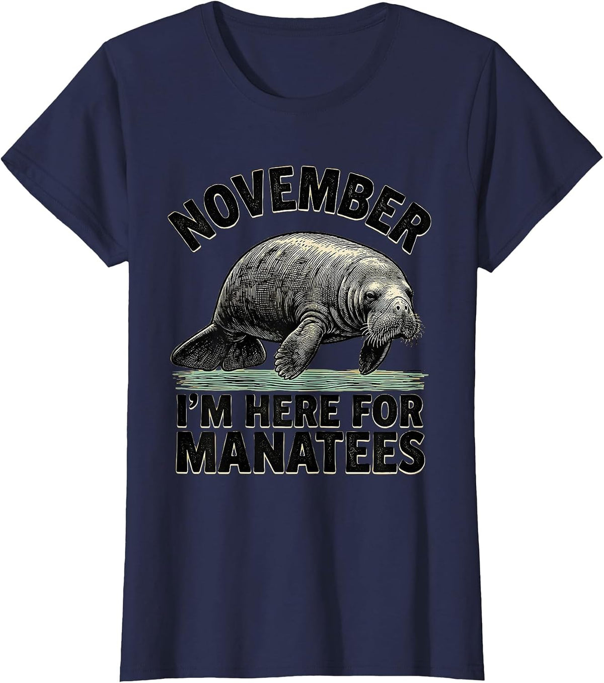 Women's November, I'm Here for Manatees Woodcut Engraving Manatee T-Shirt - Navy Blue
