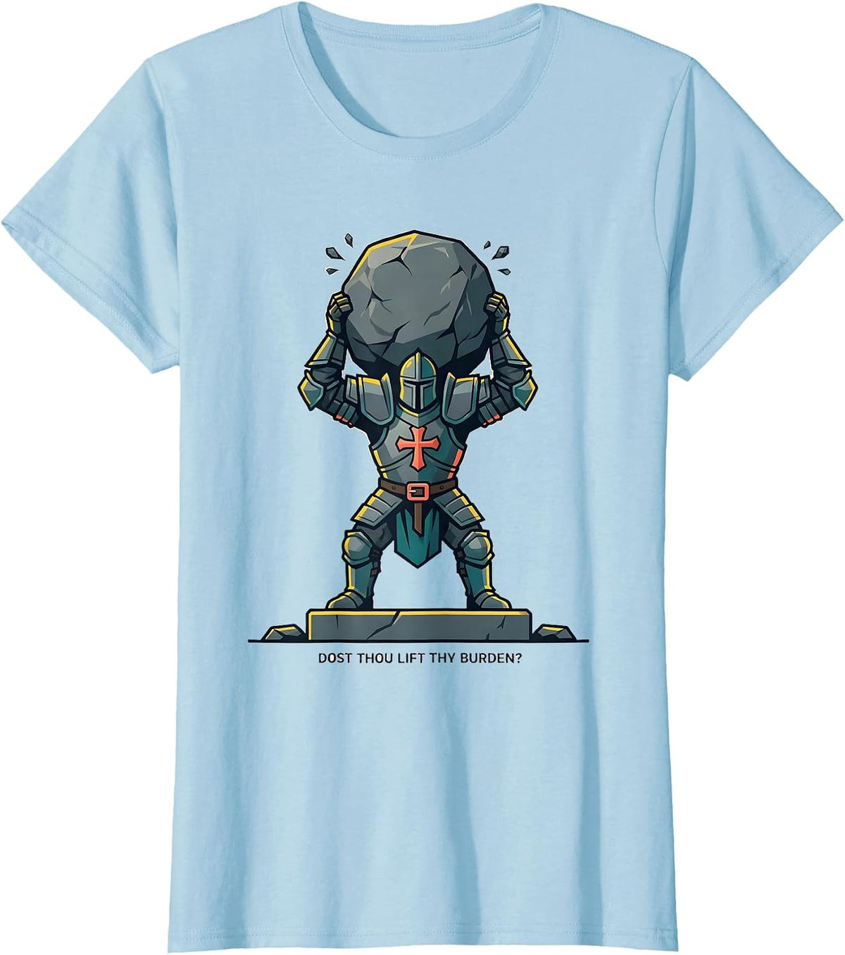 Dost Thou Lift Thy Burden Funny Christian Gym Medieval T-Shirt - Baby Blue