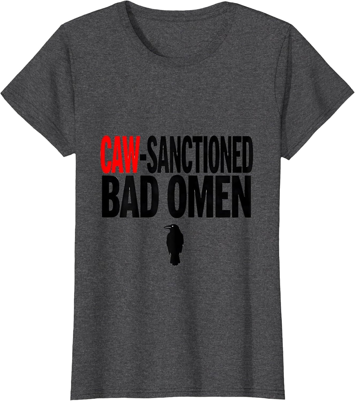 Women's Caw-Sanctioned Bad Omen Gothic Crow Raven Bird Pun Humor T-Shirt - Dark Heather Grey