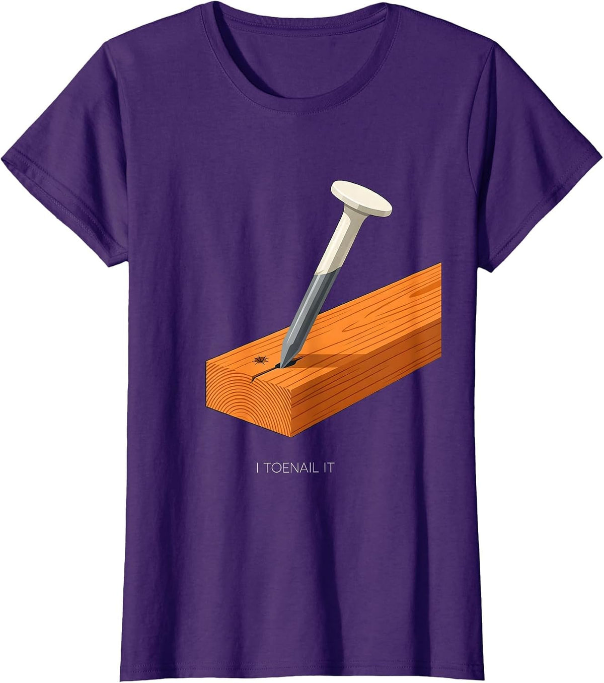 Women's I Toenail It Funny Construction Worker Gag Gift T-Shirt - Purple