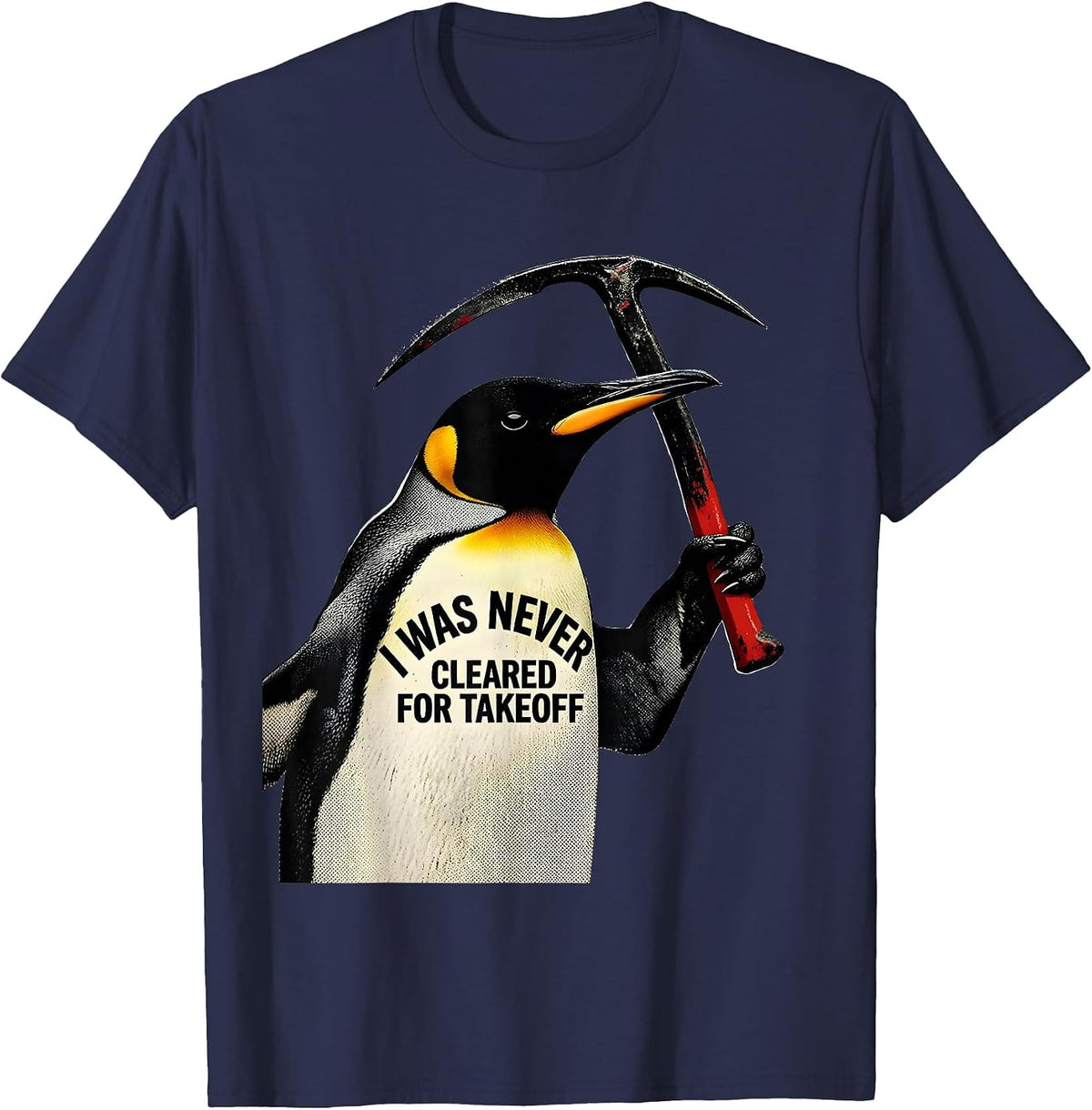 I Was Never Cleared For Takeoff Funny Penguin Tactical Bird T-Shirt - Navy Blue