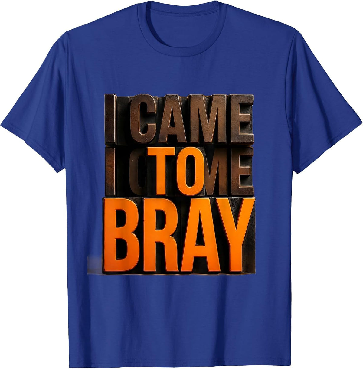 Men's I Came To Bray Funny Donkey Costume Novelty Humor T-Shirt - Royal Blue