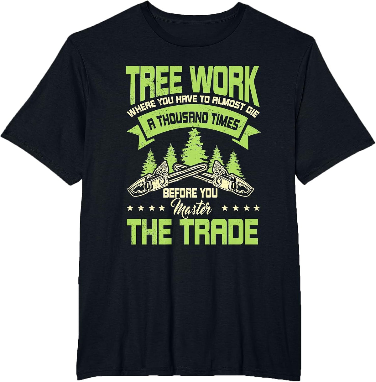 Arborist Arboriculturist Tree Surgeon Horticulture T-Shirt - Black