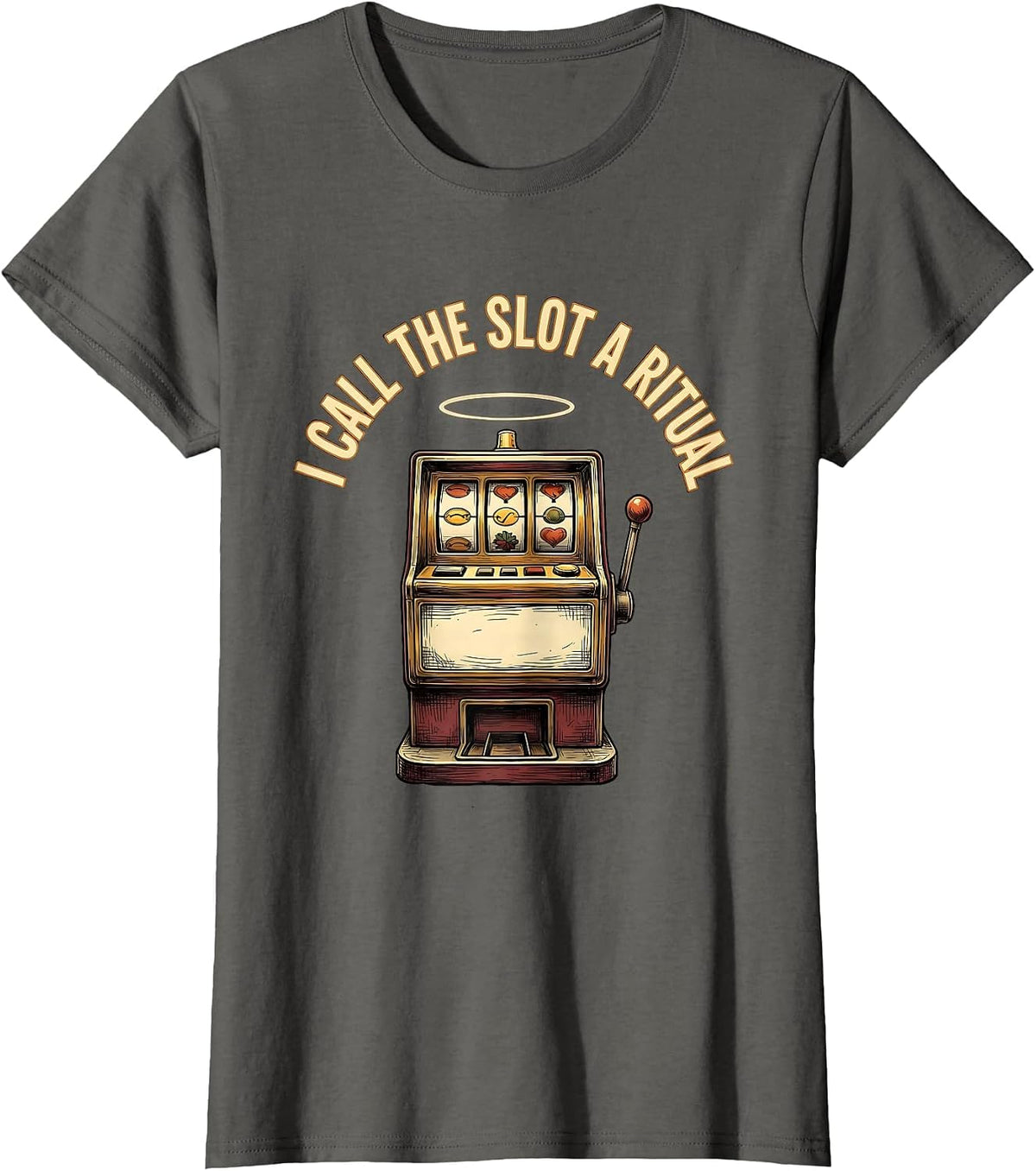 Women's I Call The Slot A Ritual Funny Casino Gambling Player T-Shirt - Asphalt Grey