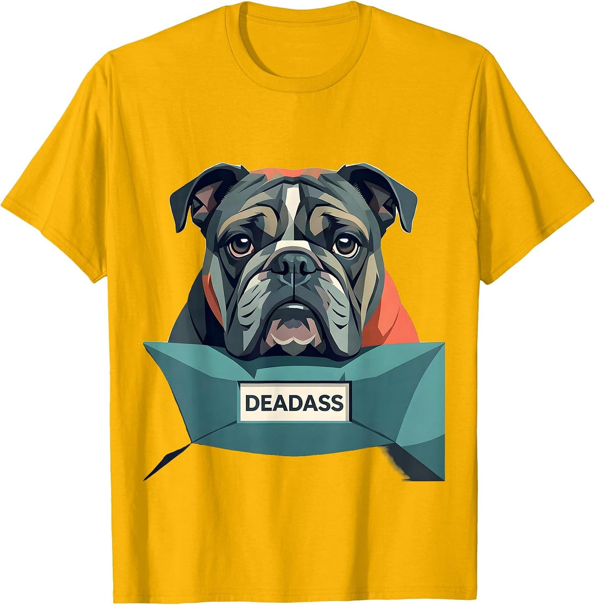 Deadass Funny English Bulldog Lover Dog Mom Humor T-Shirt - Golden Yellow
