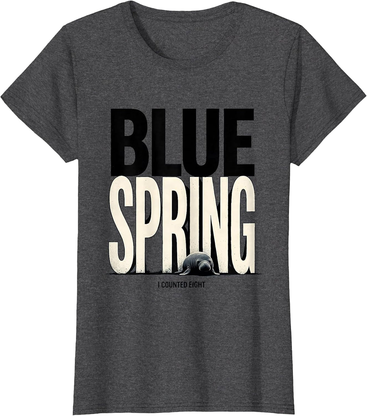 Women's Blue Spring I Counted Eight Funny Manatee Wildlife Lover T-Shirt - Dark Heather Grey