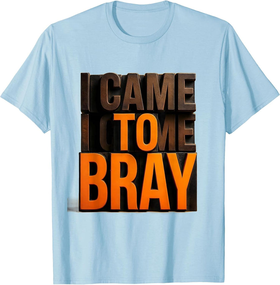 Men's I Came To Bray Funny Donkey Costume Novelty Humor T-Shirt - Baby Blue