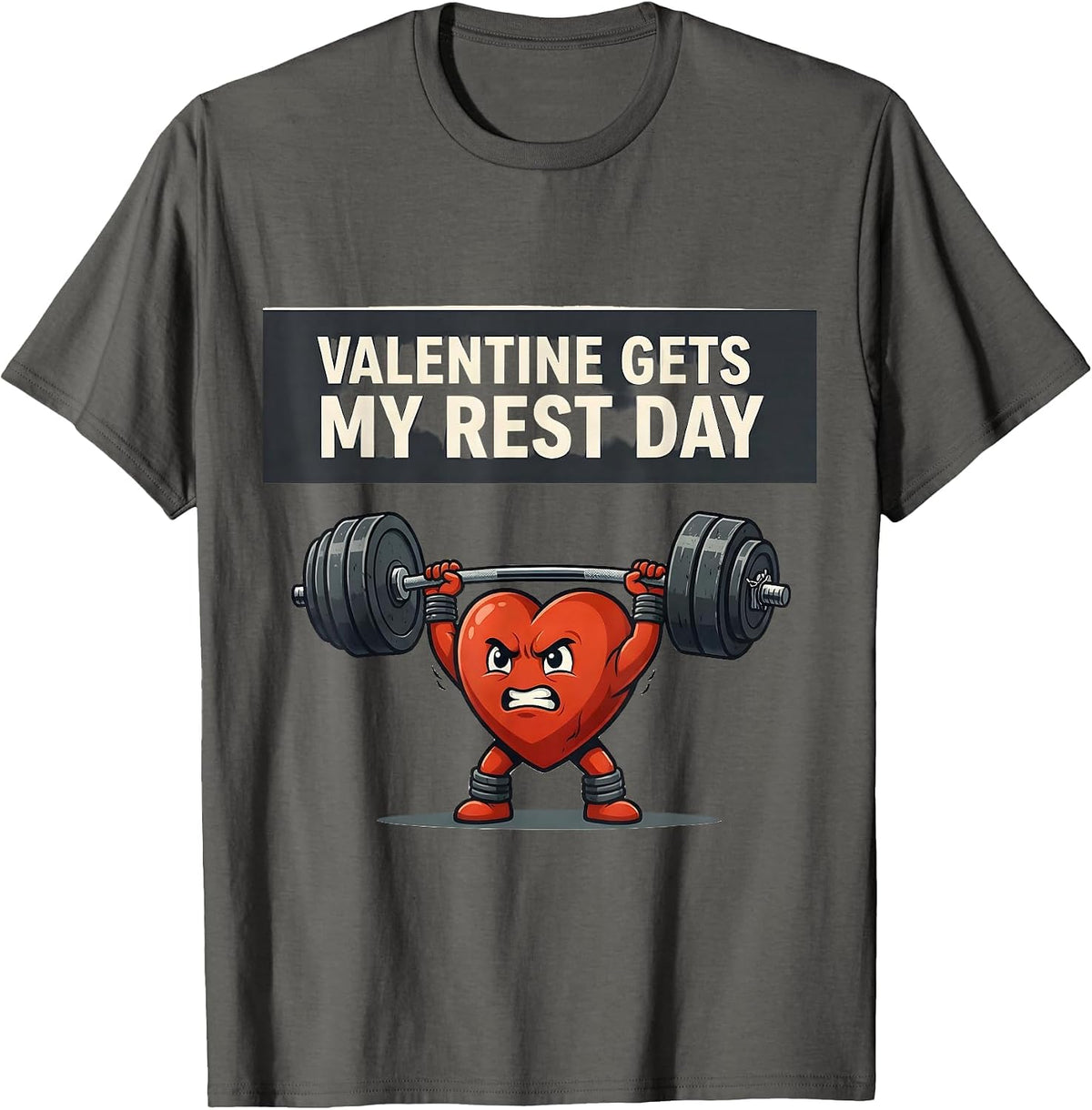 Valentine Gets My Rest Day Funny Gym Humor Weightlifting T-Shirt - Asphalt Grey