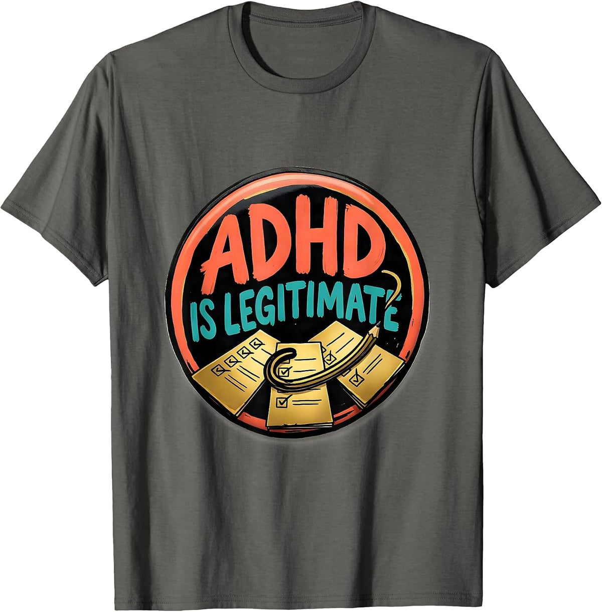 ADHD Is Legitimate Neurodivergent Awareness Humor T-Shirt - Asphalt Grey