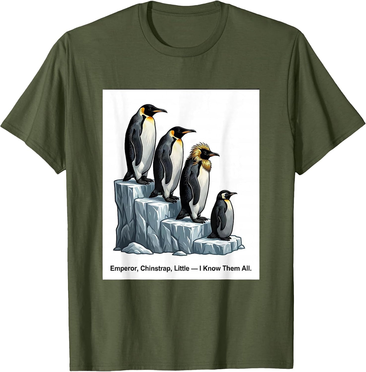 Men's Emperor Chinstrap Little I Know Them All Funny Penguin Lover T-Shirt - Olive Green