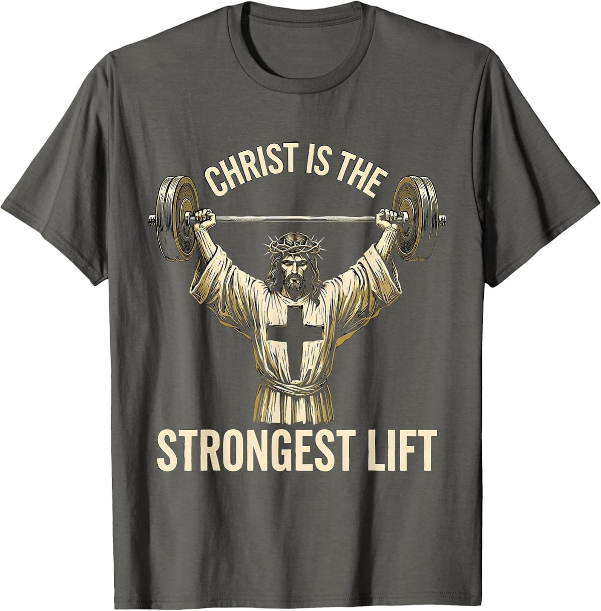 Christ Is The Strongest Lift Funny Christian Gym Jesus T-Shirt - Asphalt Grey