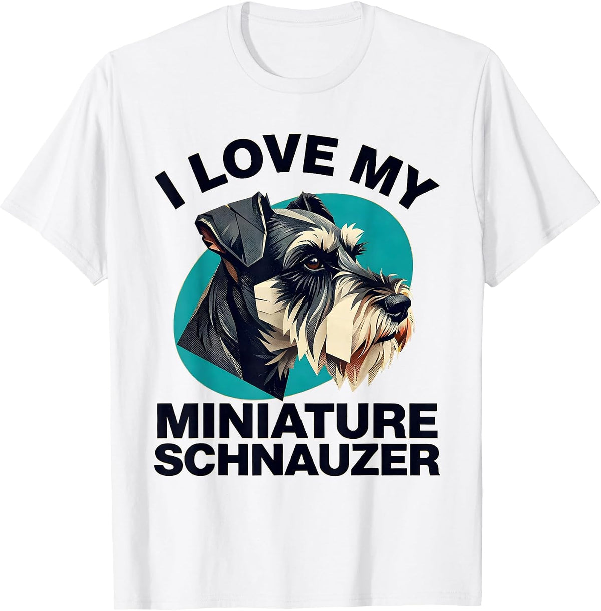 Men's I Love My Miniature Schnauzer Funny Dog Lover Breed Humor T-Shirt - White