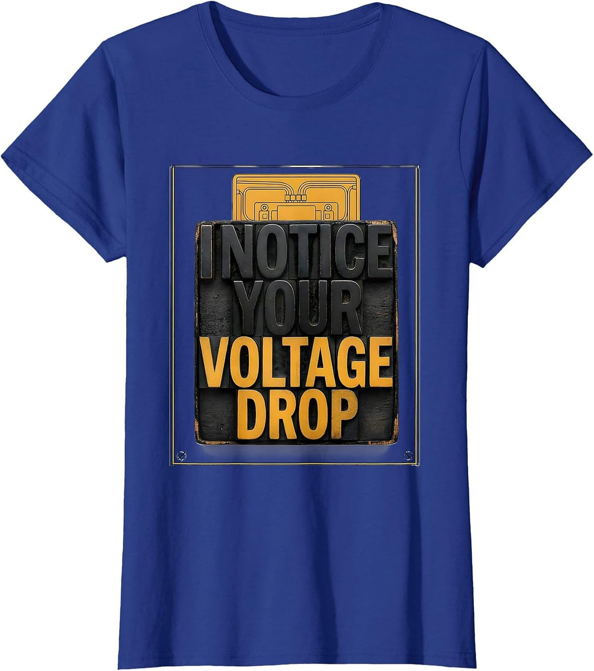 Women's I Notice Your Voltage Drop Funny Electrician Technical T-Shirt - Royal Blue