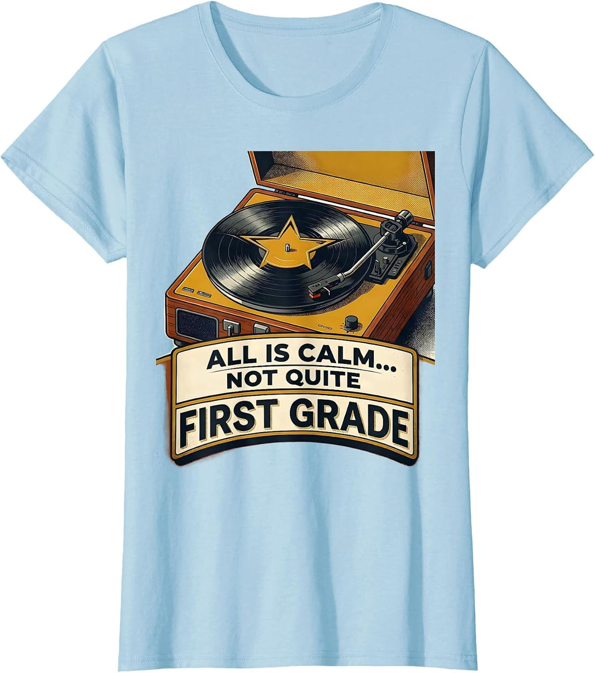 Women's All Is Calm Not Quite First Grade Funny Teacher Christmas T-Shirt - Baby Blue