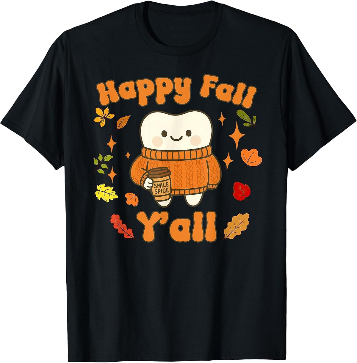 Happy Fall Yall Dental Assistant Hygienist Dentist Autumn T-Shirt - Black