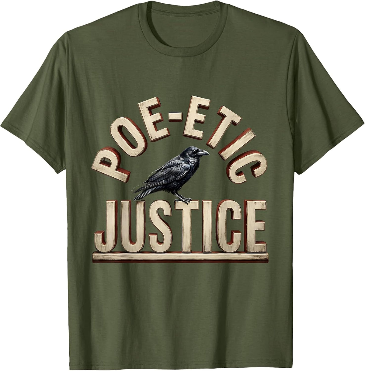 Poe-etic Justice Bold Wood Type Literary Humor Gothic Raven T-Shirt - Olive Green