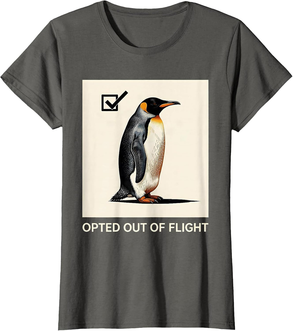 Women's Opted Out Of Flight Funny Penguin Dark Humor Animal Meme T-Shirt - Asphalt Grey