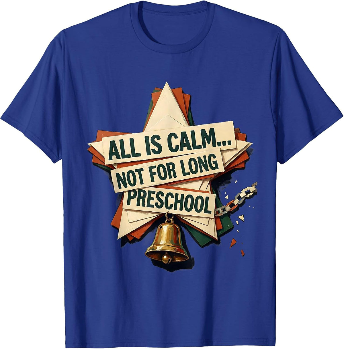 All Is Calm Not For Long Preschool Funny Teacher Christmas T-Shirt - Royal Blue