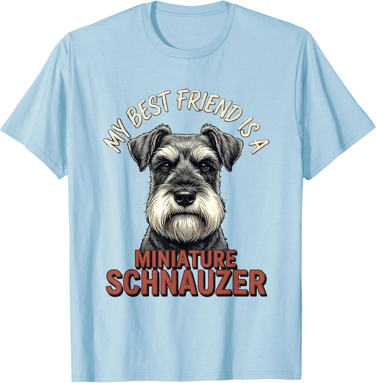 Men's My Best Friend Is A Miniature Schnauzer Dog Lover T-Shirt - Baby Blue
