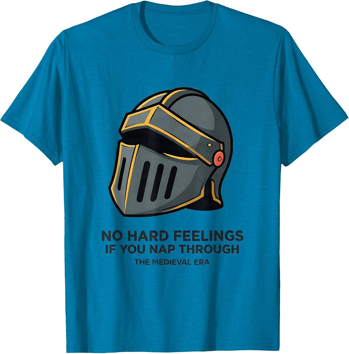 No Hard Feelings If You Nap Through The Medieval Era History T-Shirt - Sapphire Blue