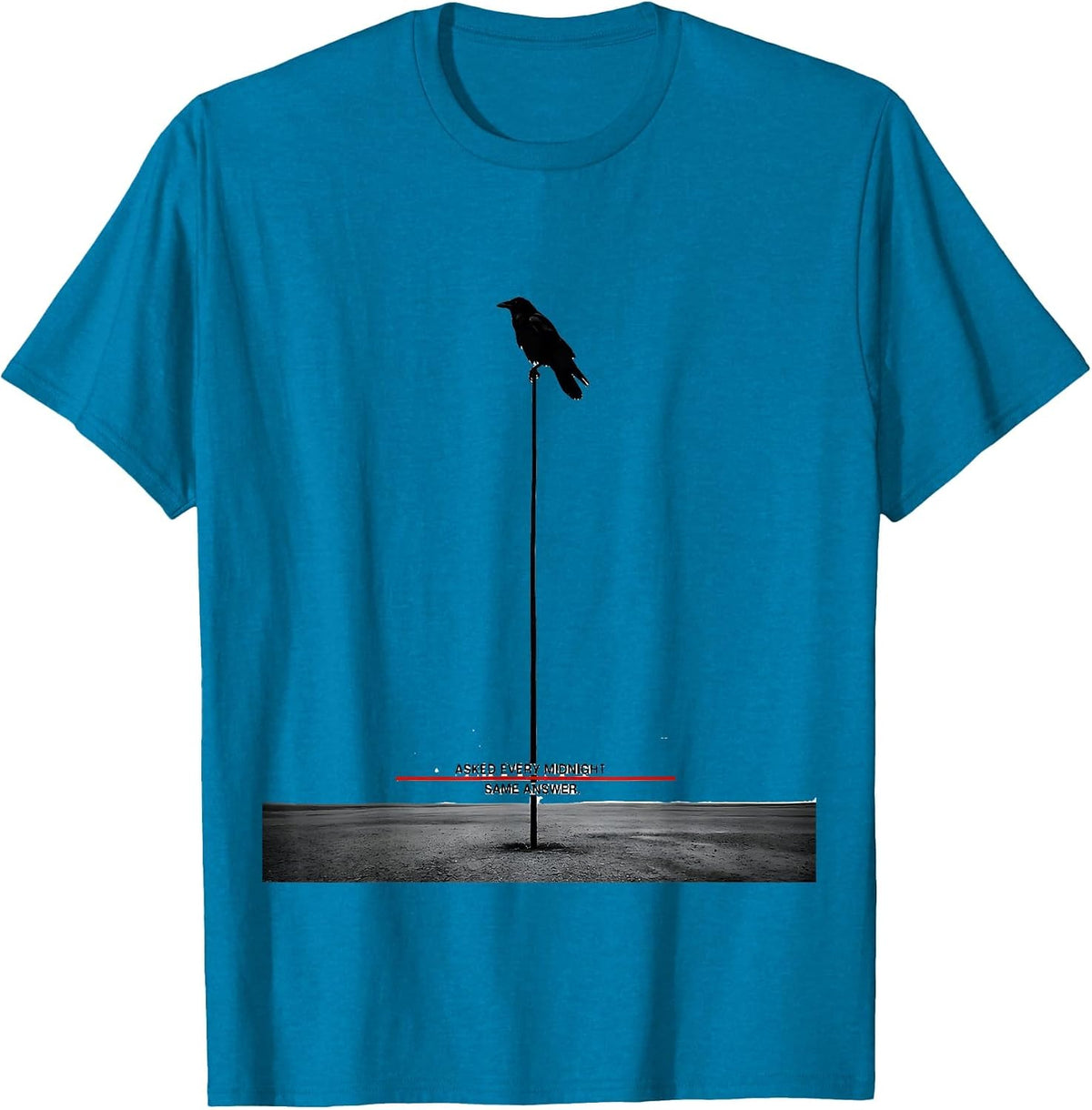 Asked Every Midnight Same Answer Literary Humor Gothic Raven T-Shirt - Sapphire Blue