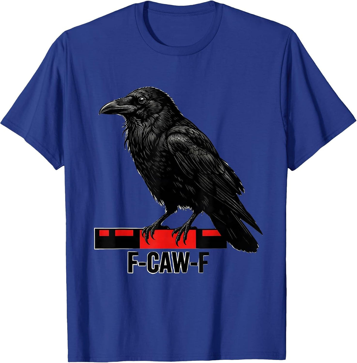 F-CAW-F Crow Meme Raven Humor Bird Fan T-Shirt - Royal Blue