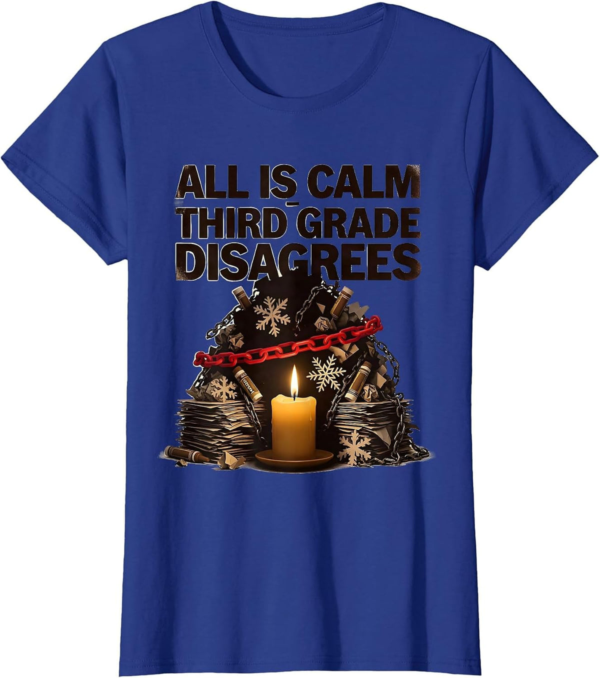 Women's All Is Calm Third Grade Disagrees Funny Teacher Christmas T-Shirt - Royal Blue