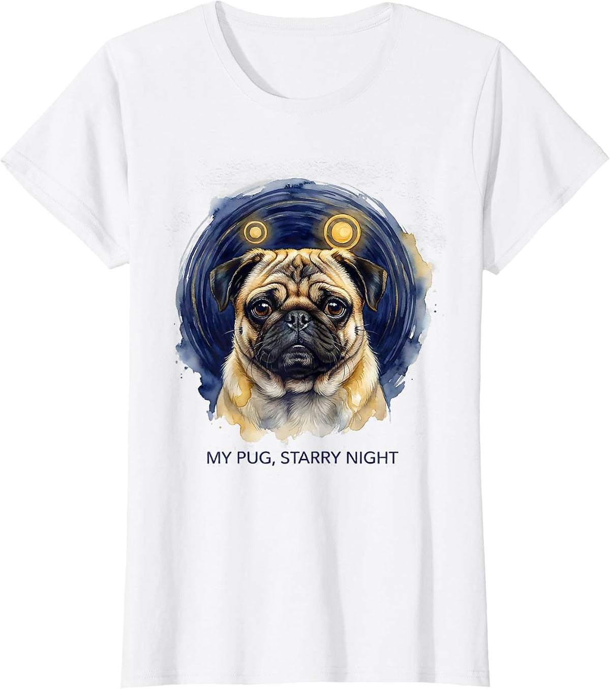 Women's My Pug Starry Night Watercolor Dog Portrait Art Lover Gift T-Shirt - White