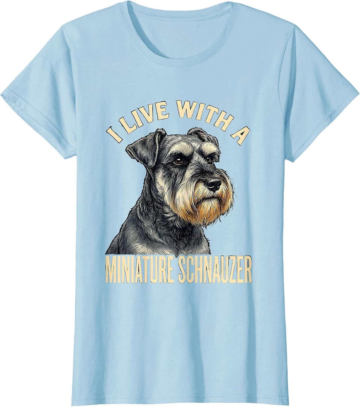 Women's I Live With A Miniature Schnauzer Funny Dog Owner Humor T-Shirt - Baby Blue