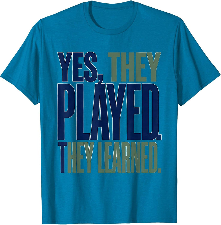 Yes, They Played. They Learned Playful Preschool Teacher T-Shirt - Sapphire Blue