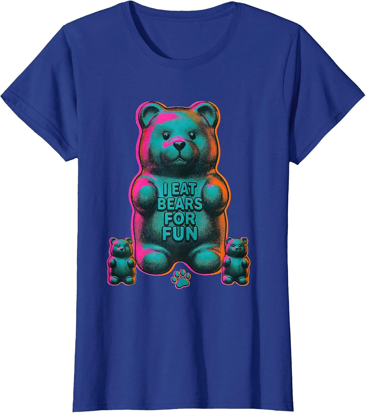 Women's I Eat Bears For Fun Funny Gummy Bear Candy Lover Humor T-Shirt - Royal Blue