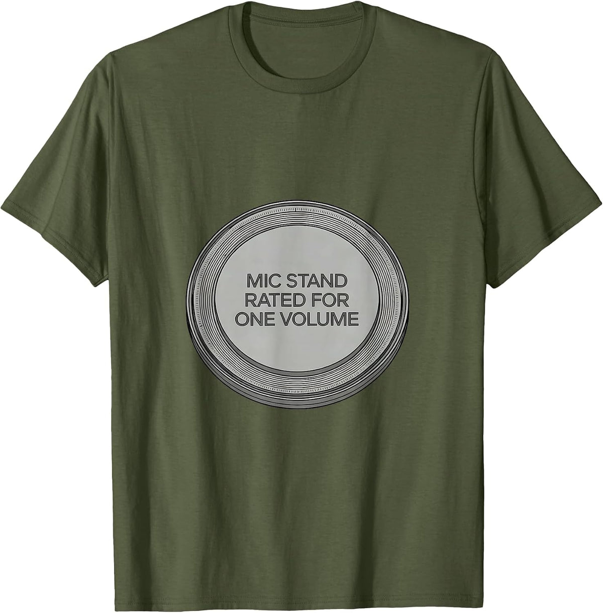 Men's Mic Stand Rated For One Volume Rock Star Grunge Music Fan T-Shirt - Olive Green