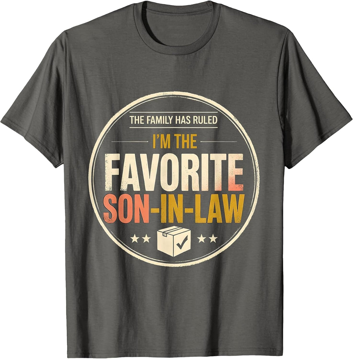Men's The Family Has Ruled: I'm the Favorite Son-in-Law Funny T-Shirt - Asphalt Grey