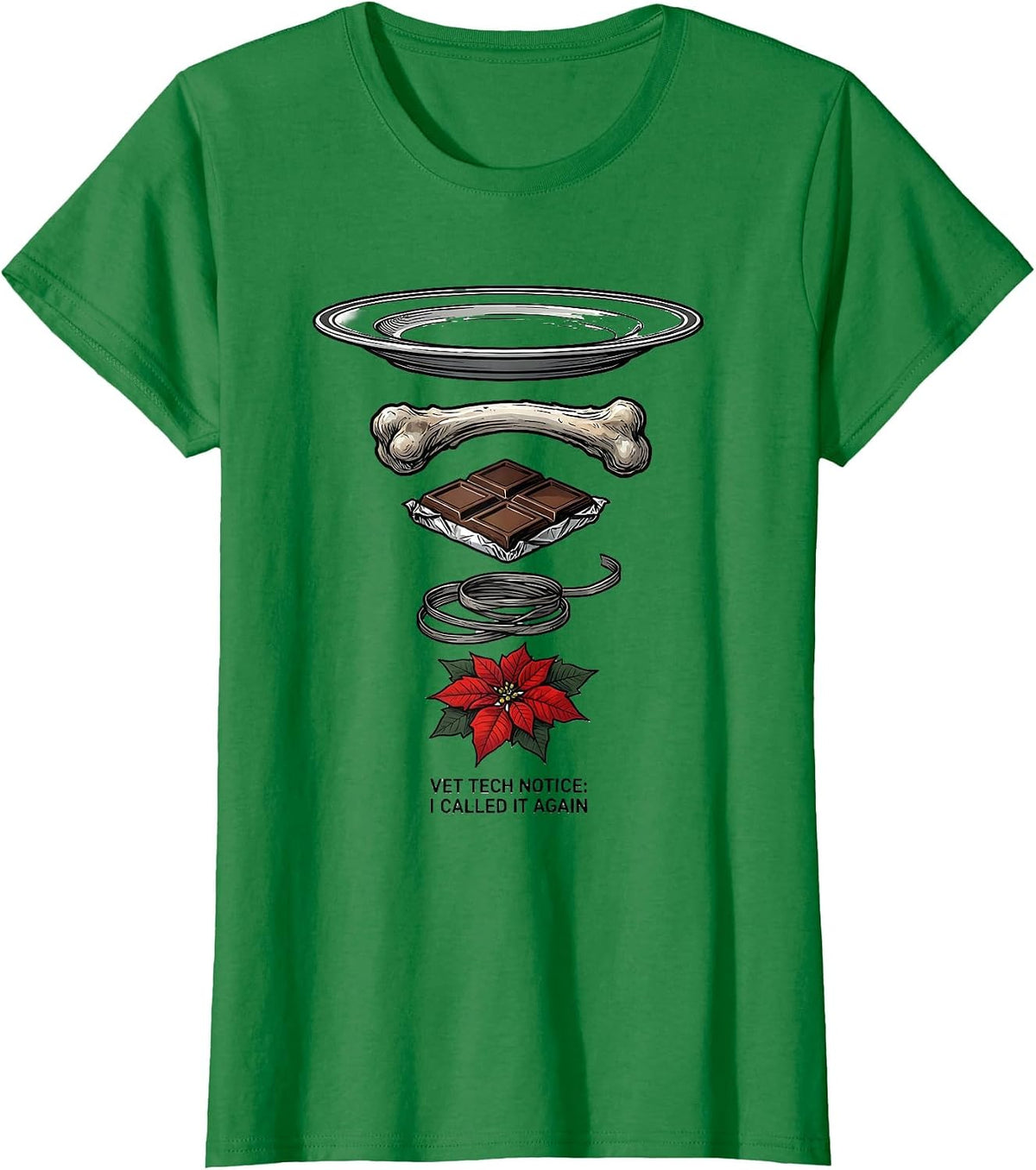 Women's Vet Tech Notice: I Called It Again Funny Veterinary T-Shirt - Kelly Green