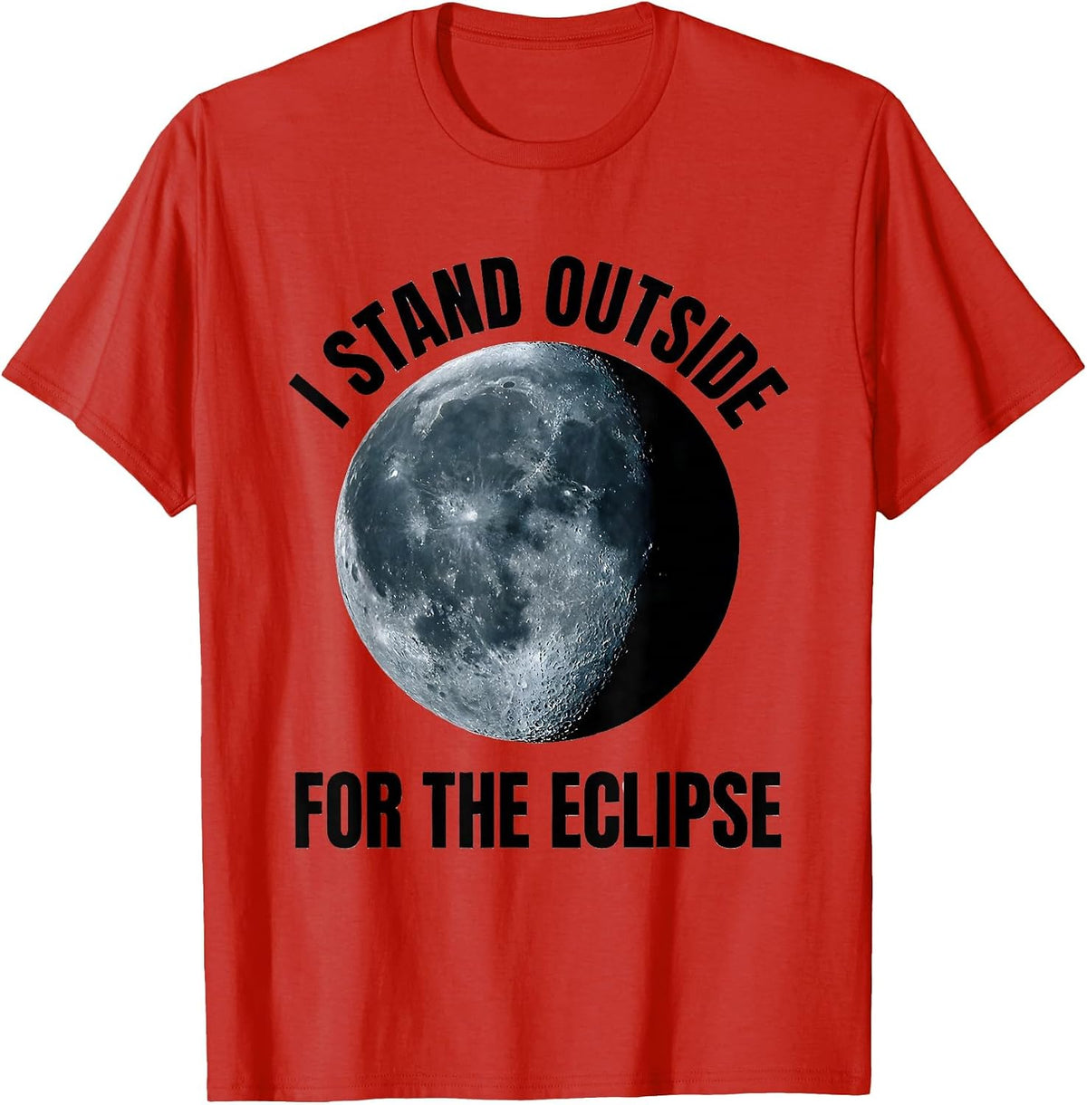 Men's I Stand Outside For The Eclipse Celestial Astronomy Lover T-Shirt - Red