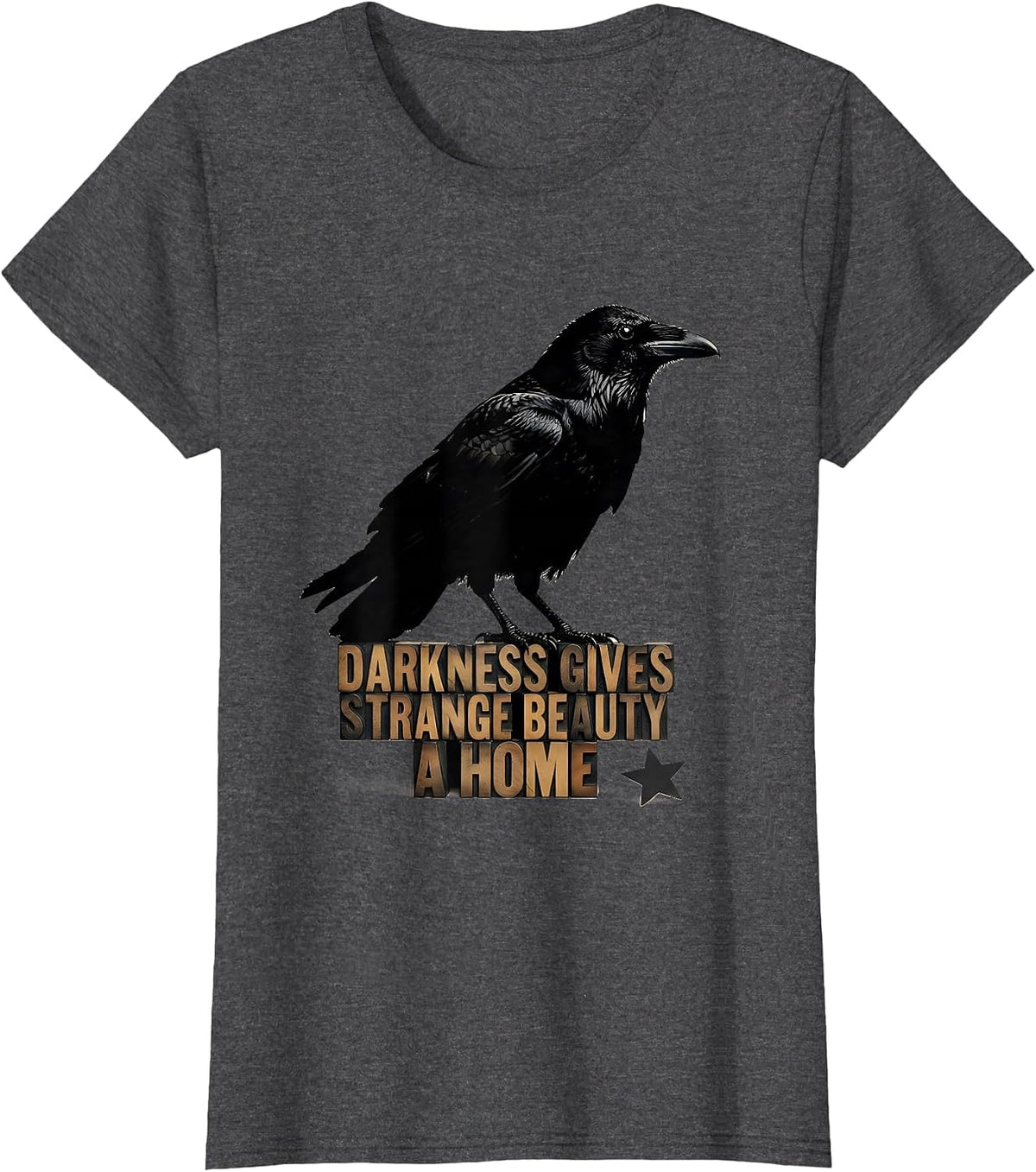 Women's Darkness Gives Strange Beauty A Home Gothic Literary Raven T-Shirt - Dark Heather Grey