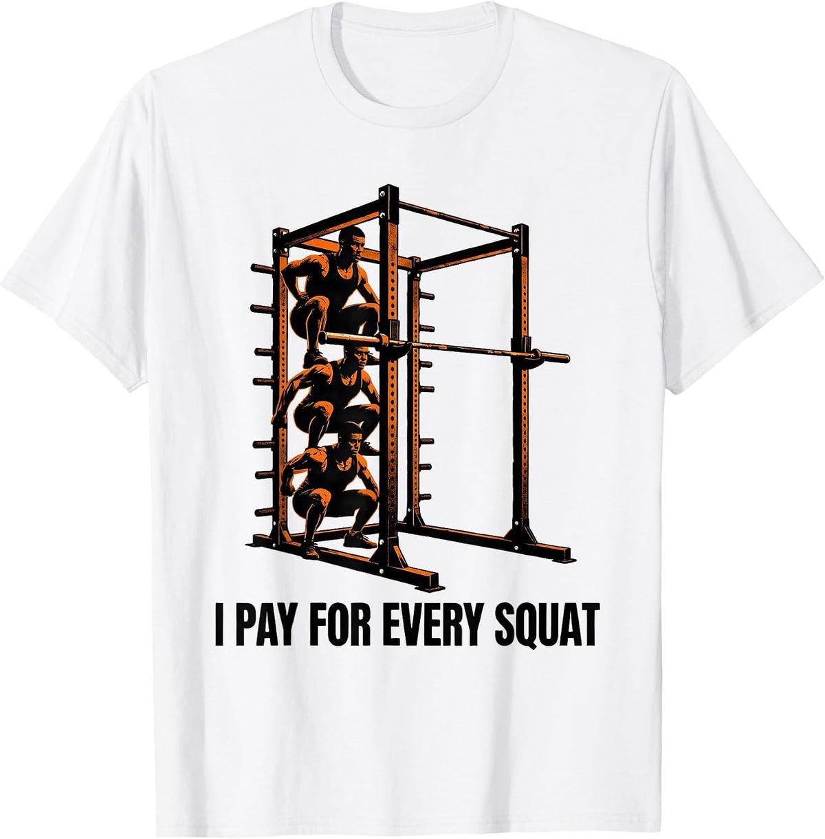 Men's I Pay For Every Squat Funny Gym Workout Weightlifting Humor T-Shirt - White