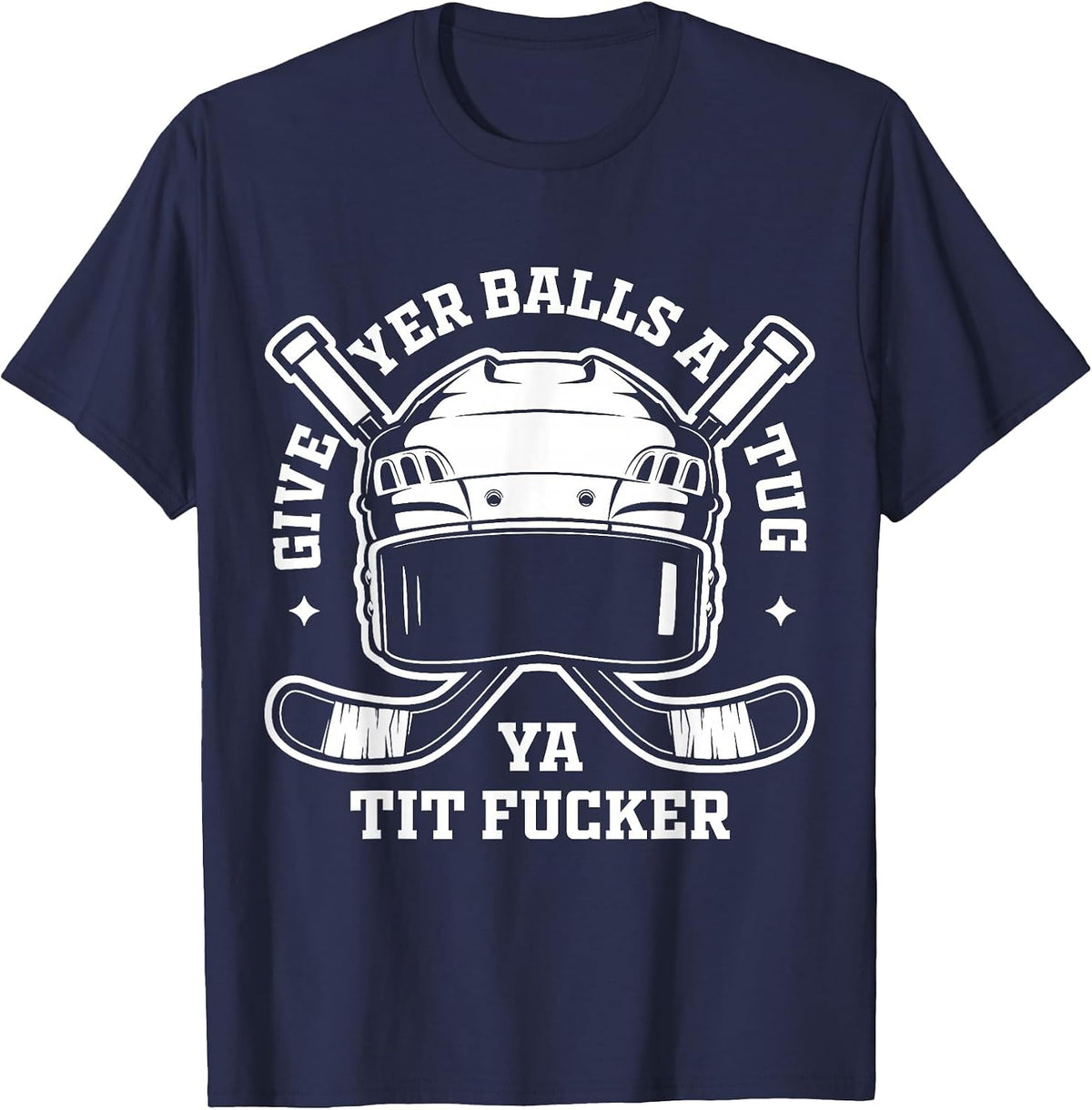 Give Yer Balls a Tug Hockey Chirping T-Shirt - Navy Blue