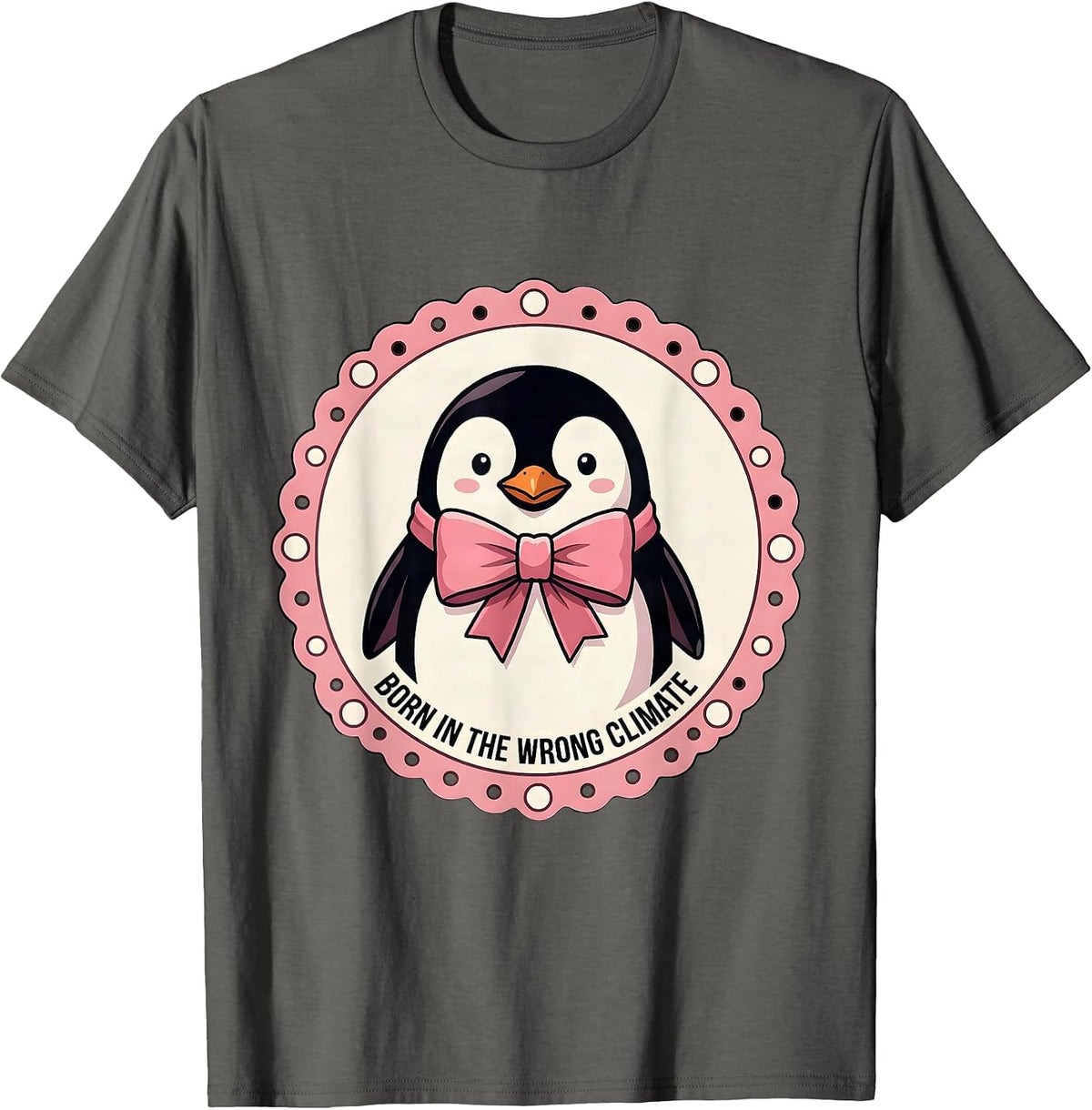 Born in the Wrong Climate Penguin Design T-Shirt - Asphalt Grey