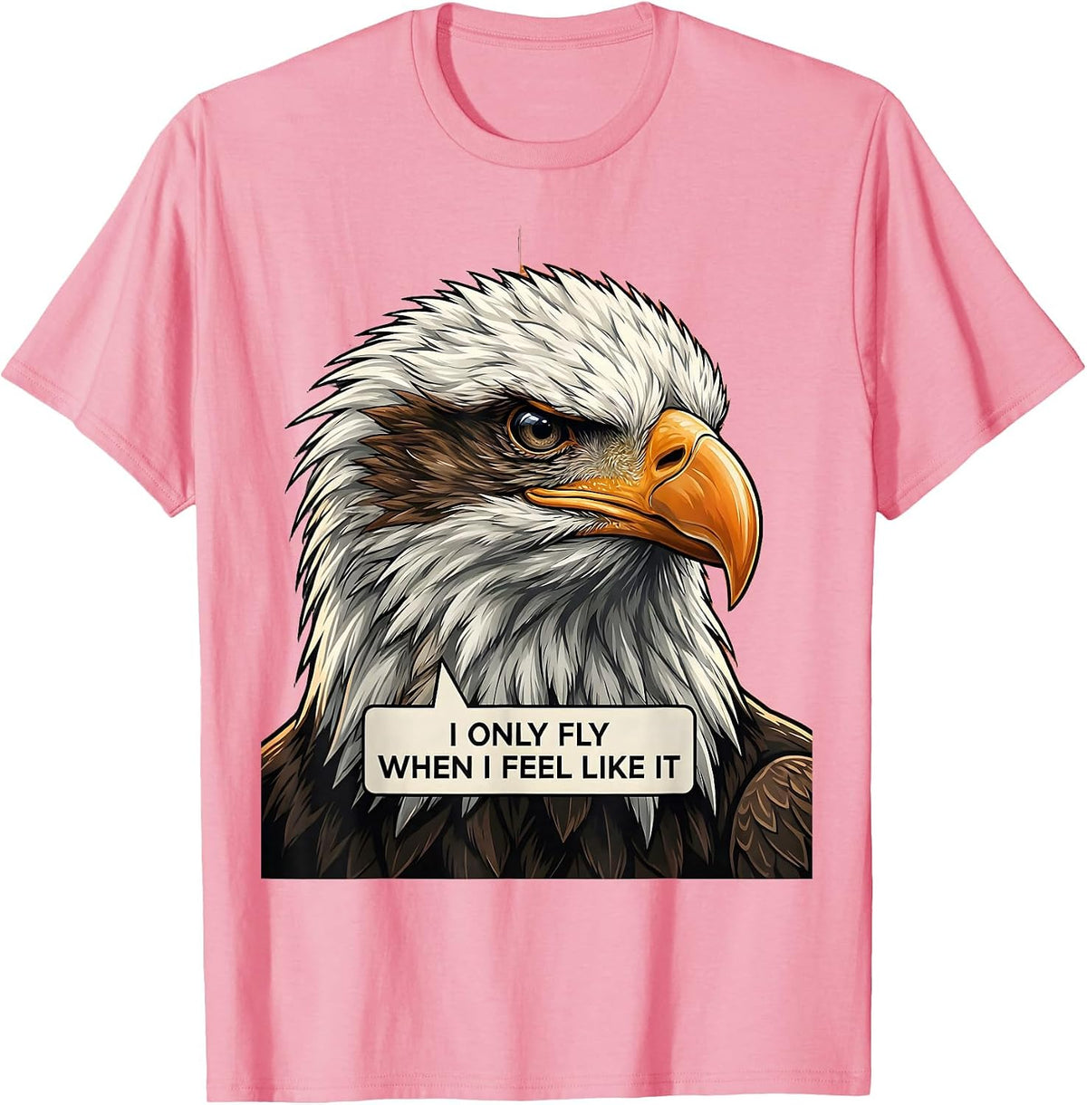 Men's I Only Fly When I Feel Like It Funny Bald Eagle Bird Lover T-Shirt - Pink