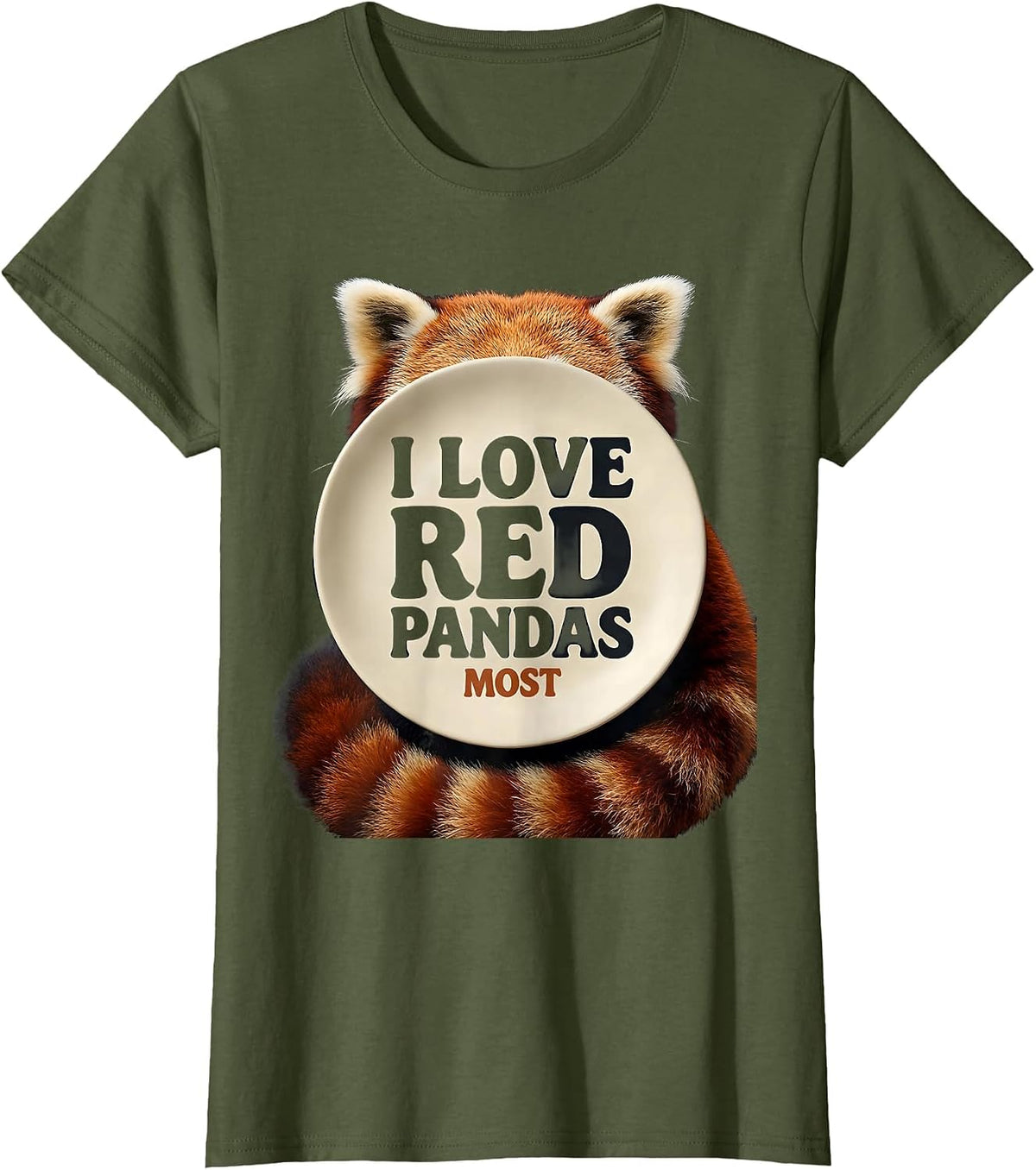 Women's I Love Red Pandas Most Funny Animal Lover Gift T-Shirt - Olive Green