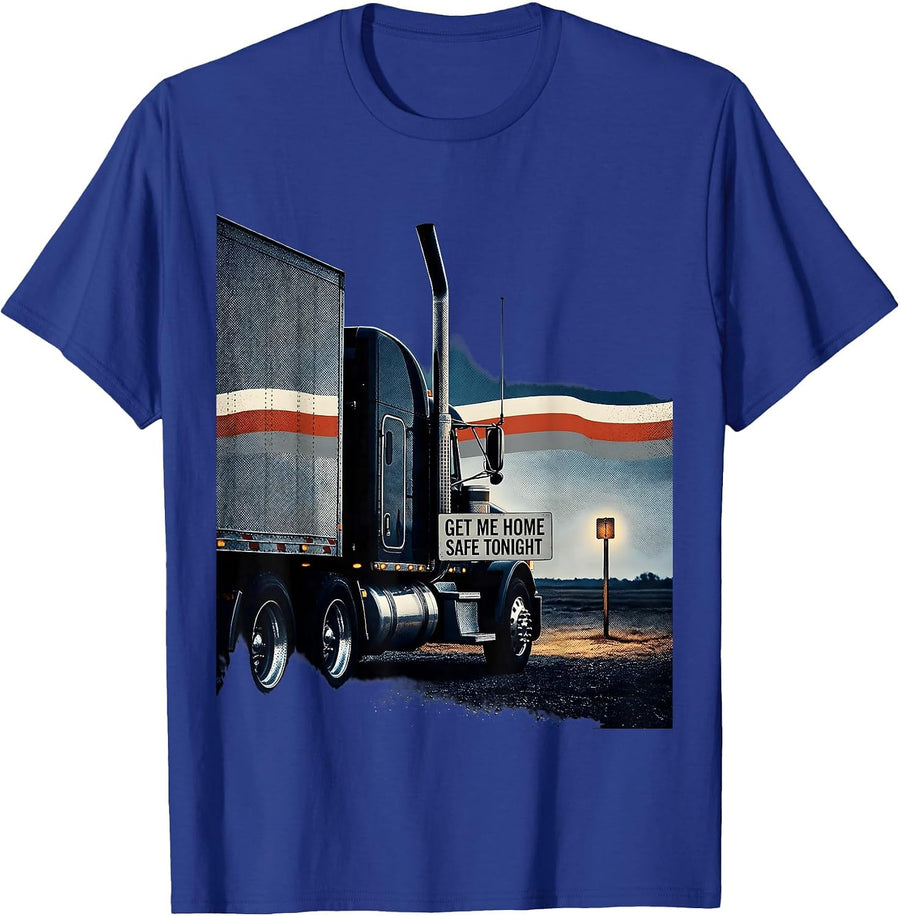 Get Me Home Safe Tonight Patriotic Semi Truck Driver Trucker T-Shirt - Royal Blue
