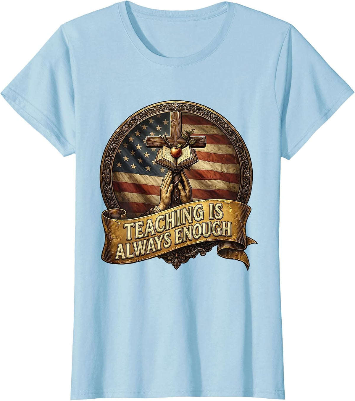 Teaching Is Always Enough Elementary Teacher Design T-Shirt - Baby Blue